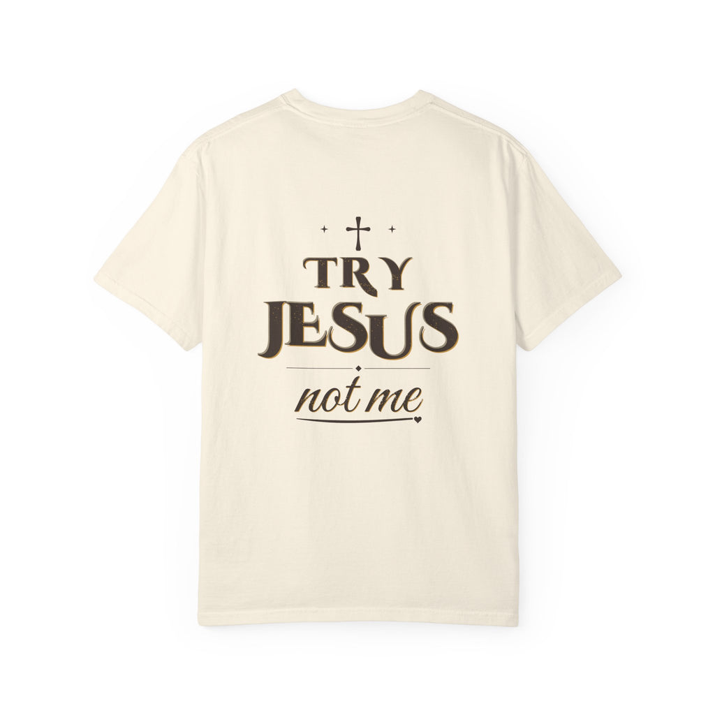 Try Jesus Not Me Combo Tee (Back Print + Chest Hit) — Talitha Thread Co.