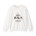 Try Jesus Not Me Crewneck Sweatshirt — Talitha Thread Co.